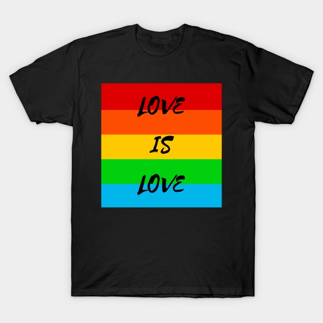 Love Is Love T-Shirt by RendyPratama